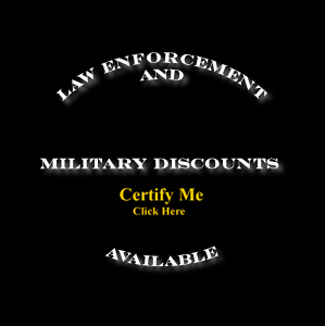 Law Enforcement And Military Discounts - Certify Me -Click Here - Available